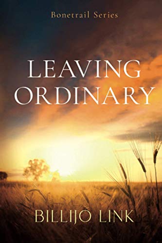 Leaving Ordinary: Large Print (Bonetrail Series)
