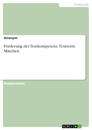 Förderung der Textkompetenz. Textsorte Märchen