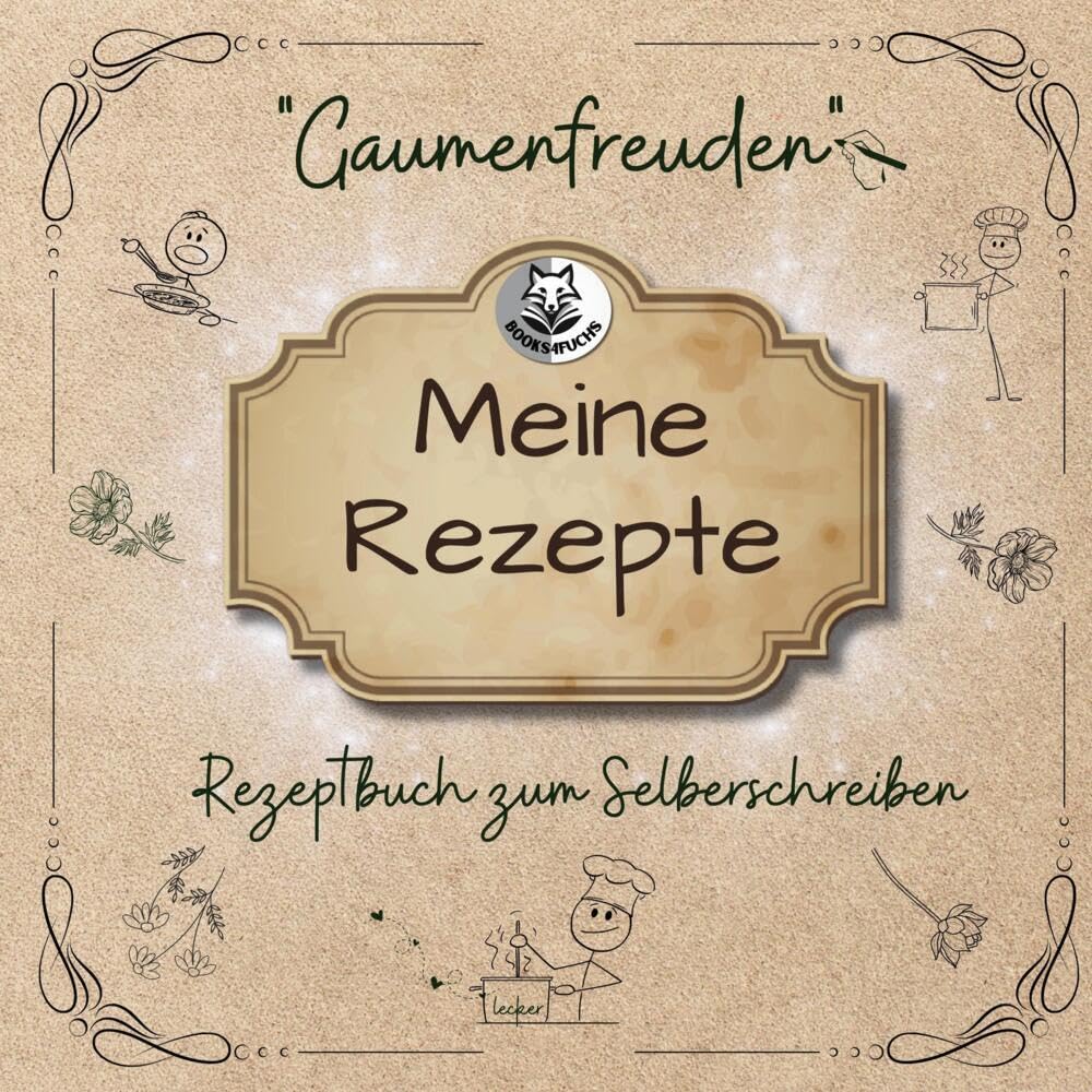 Gaumenfreuden: Meine Rezepte | Rezeptbuch zum Selberschreiben