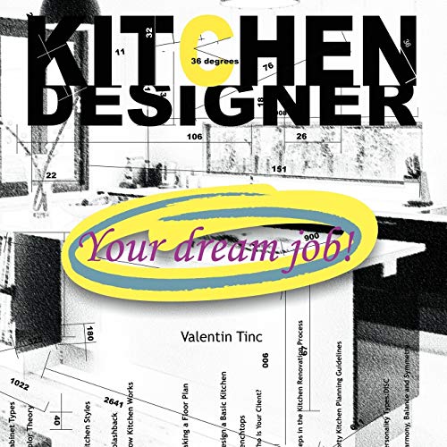 Kitchen Designer: Your Dream Job!: Your Dream Job!