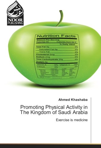 Promoting Physical Activity in The Kingdom of Saudi Arabia: Exercise is medicine