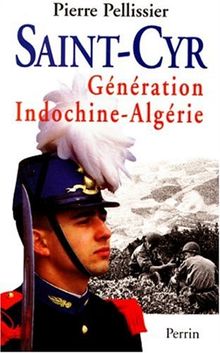 SAINT-CYR.  Génération Indochine-Algérie (Hors Collection)