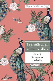 Tiermärchen aus Indien: Tiermärchen vieler Völker, Band 8