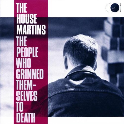 THE HOUSE MARTINS THE PEOPLE WHO… The People who grinned themselves to Death de The Housemartins en