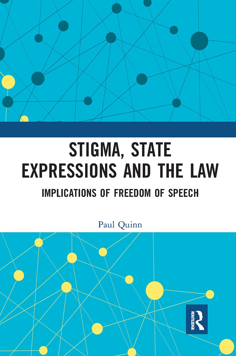 Paul Quinn Stigma, State Expressions And The Law, Implications Of Freedom Of Speech