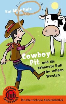 Cowboy Pit und die schönste Kuh vom wilden Westen (Club-Taschenbuch-Reihe)