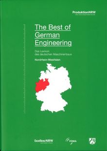 The Best of German Engineering: Das Lexikon des deutschen Machinenbaus in Nordrhein-Westfalen - deutsche Ausgabe