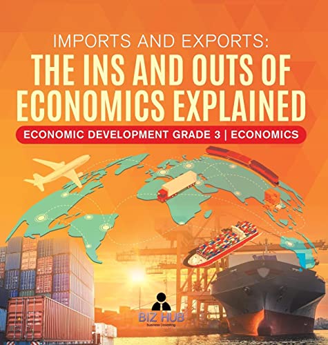 Imports and Exports: The Ins and Outs of Economics Explained | Economic Development Grade 3 | Economics