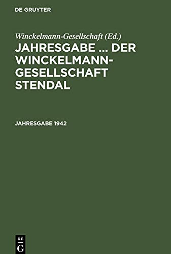 Jahresgabe ... der Winckelmann-Gesellschaft Stendal, Jahresgabe ... der Winckelmann-Gesellschaft Stendal (1942)