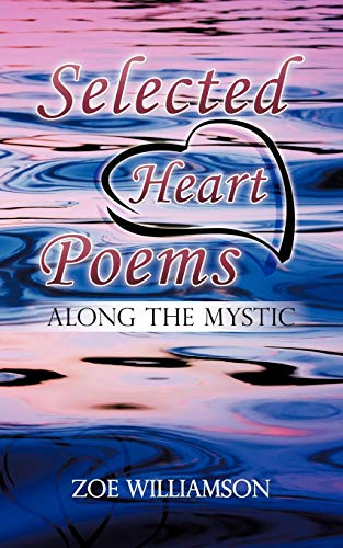 Selected Heart Poems: Along The Mystic