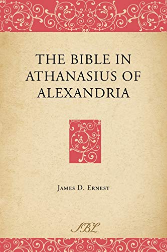 The Bible in Athanasius of Alexandria (The Bible in Ancient Christianity, Band 2)