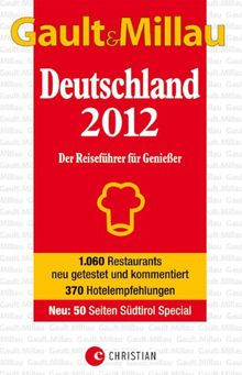 GAULT MILLAU Deutschland 2012: Der Reiseführer für Genießer