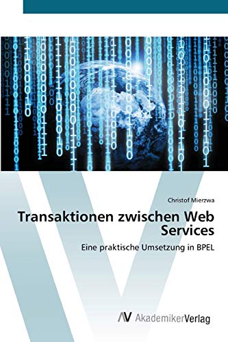 Transaktionen zwischen Web Services: Eine praktische Umsetzung in BPEL