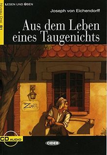 Aus dem Leben eines Taugenichts: Deutsche Lektüre für das GER-Niveau B1. Buch + Audio-CD (Cideb: Lesen und üben)