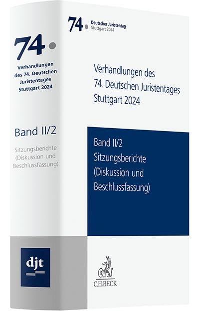 Verhandlungen des 74. Deutschen Juristentages Stuttgart 2024 Band II/2: Sitzungsberichte - Diskussion und Beschlussfassung