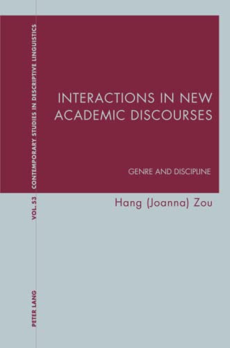 Interactions in New Academic Discourses: Genre and Discipline (Contemporary Studies in Descriptive Linguistics, Band 53)