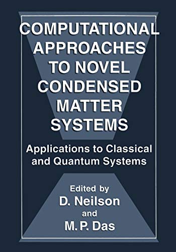 Computational Approaches to Novel Condensed Matter Systems: Applications To Classical And Quantum Systems