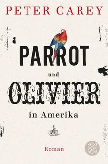 Parrot und Olivier in Amerika: Roman