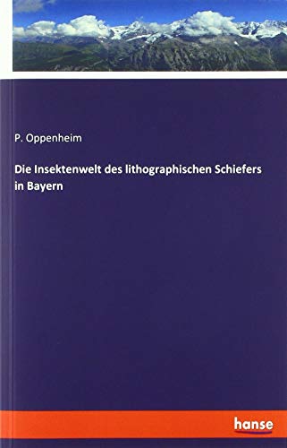 Die Insektenwelt des lithographischen Schiefers in Bayern
