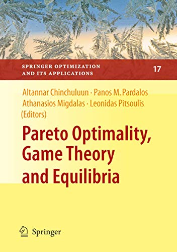 Pareto Optimality, Game Theory and Equilibria (Springer Optimization and Its Applications, 17, Band 17)