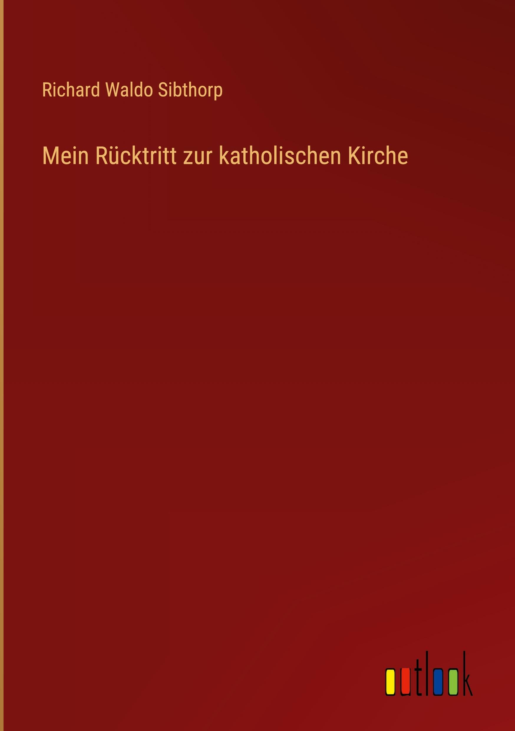 Mein Rücktritt zur katholischen Kirche
