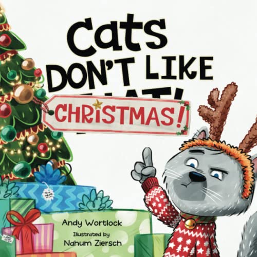 Cats Don't Like Christmas!: A Hilarious Holiday Children's Book for Kids Ages 3-7