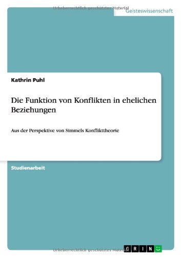 Die Funktion von Konflikten in ehelichen Beziehungen: Aus der Perspektive von Simmels Konflikttheorie