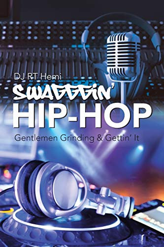 Swagggin’ Hip-Hop: Gentlemen Grinding & Gettin' It