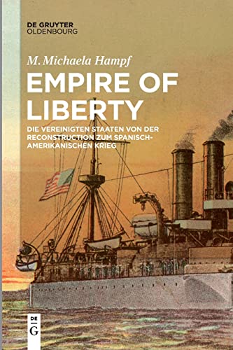 Empire of Liberty: Die Vereinigten Staaten von der Reconstruction zum Spanisch-Amerikanischen Krieg