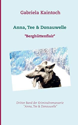 Anna, Tee & Donauwelle: Berghüttenflair