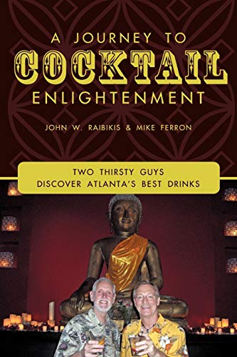 A Journey to Cocktail Enlightenment: Two Thirsty Guys Discover Atlanta's Best Drinks