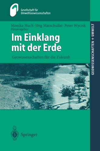 Im Einklang mit der Erde: Geowissenschaften für die Zukunft (Geowissenschaften und Umwelt)
