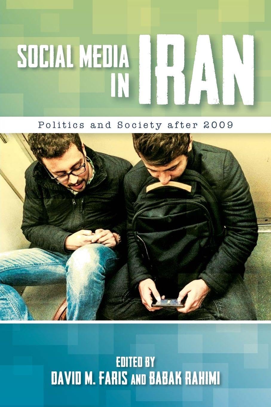 Social Media in Iran: Politics and Society after 2009