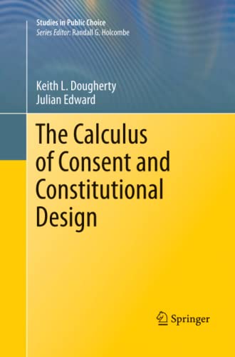 The Calculus of Consent and Constitutional Design (Studies in Public Choice, Band 20)