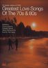 Various Artists - Greatest Love Songs of the 70s & 80s