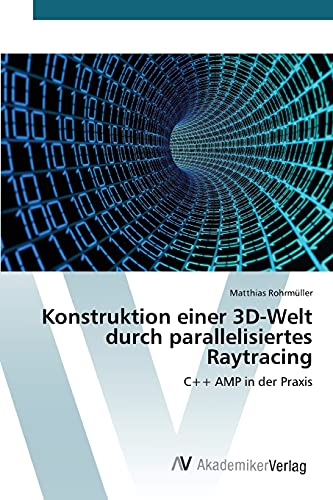 Konstruktion einer 3D-Welt durch parallelisiertes Raytracing: C++ AMP in der Praxis