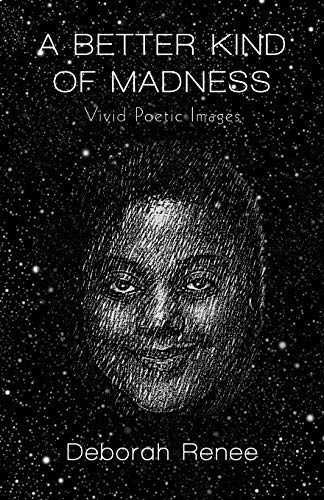 A Better Kind Of Madness: Vivid Poetic Images