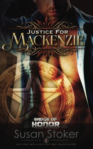 Justice for Mackenzie (Badge of Honor: Texas Heroes, Band 1)