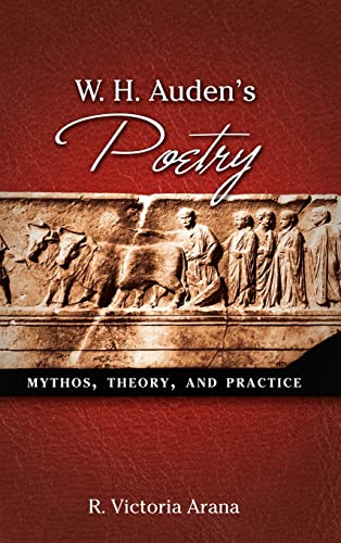 W. H. Auden's Poetry: Mythos, Theory, and Practice