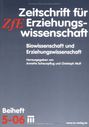 Biowissenschaft und Erziehungswissenschaft. Zeitschrift für Erziehungswissenschaft. Beiheft 5/2006