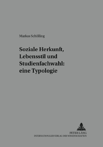 Soziale Herkunft, Lebensstil und Studienfachwahl: eine Typologie (Arbeit - Technik - Organisation - Soziales)