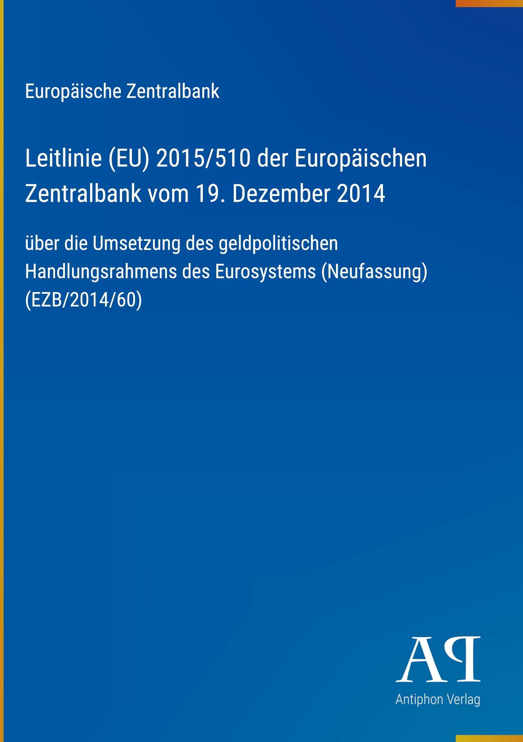 Leitlinie (EU) 2015/510 der Europäischen Zentralbank vom 19. Dezember 2014