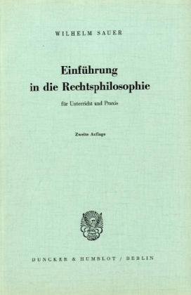 Einführung in die Rechtsphilosophie für Unterricht und Praxis.