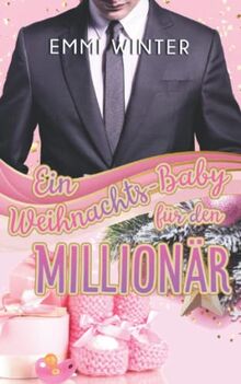 Ein Weihnachts-Baby für den Millionär (Millionaires NightClub, Band 19)