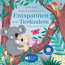 Hör gut zu, leg dich zur Ruh! Entspannen mit den Tierkindern: mit klassischen Melodien; ab 3 Monaten