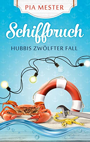 Schiffbruch - Hubbis zwölfter Fall - Pia Mester Kartoniert (TB)