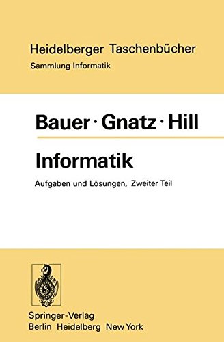 Informatik: Zweiter Teil: Aufgaben und Lösungen (Heidelberger Taschenbücher)