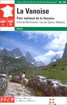 La Vanoise : Parc national, Croix du Bonhomme, Lac de Tignes, Modane (Topoguides)
