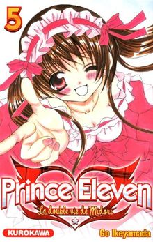 Prince Eleven : la double vie de Midori. Vol. 5