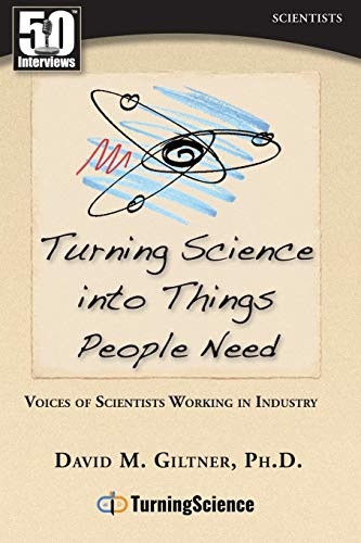 Turning Science into Things People Need: Voices of Scientists Working in Industry